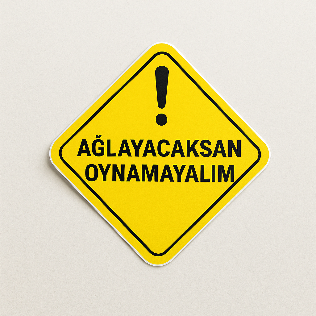 Sticker Master Ağlayacaksan Oynamayalım Motor, Kask, Laptop, Araba, Oto Araç İçin Dayanıklı Etiket Decal 12 Cm