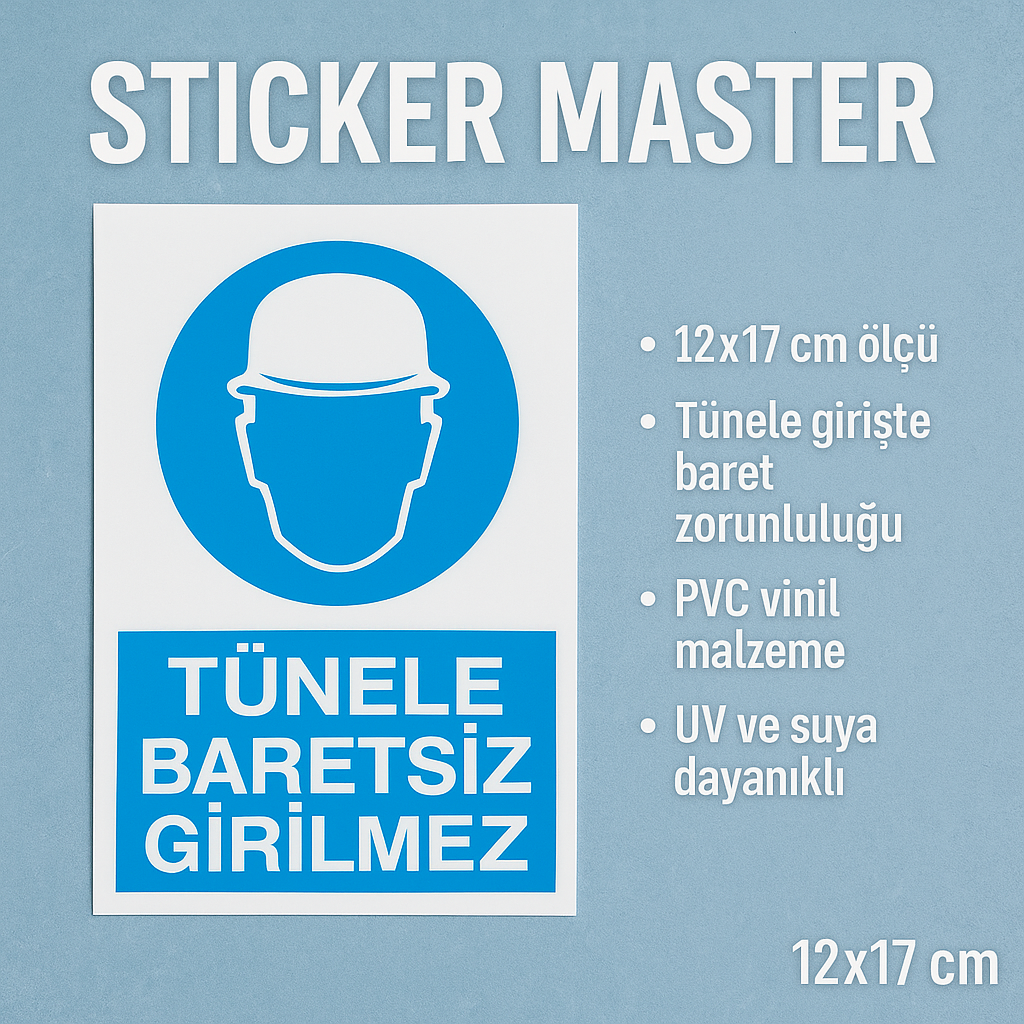 Sticker Master – Tünele Baretsiz Girilmez Sticker 12x17 cm | İş Güvenliği Uyarı Etiketi