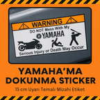 Sticker Master Yamaha’ma Dokunma Sticker – 15 cm Uyarı Temalı Mizahi Etiket