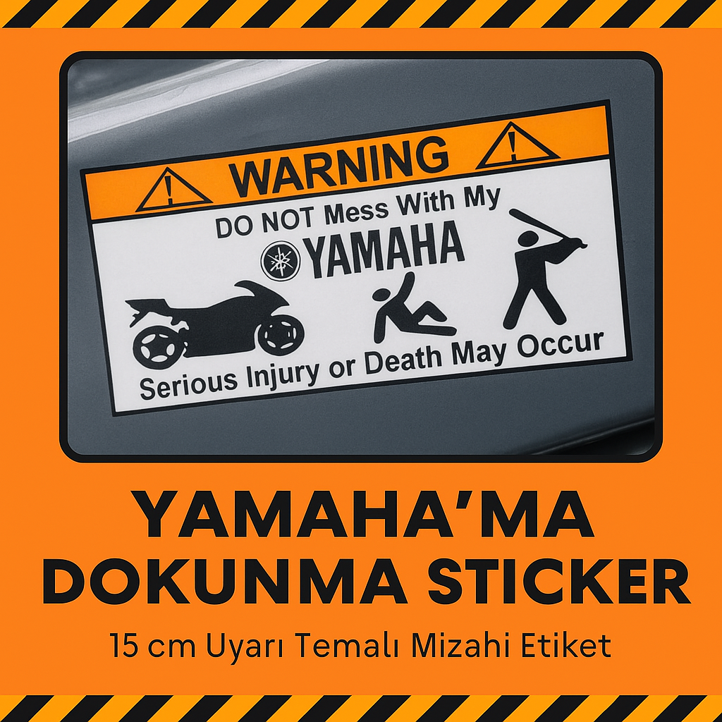 Sticker Master Yamaha’ma Dokunma Sticker – 15 cm Uyarı Temalı Mizahi Etiket