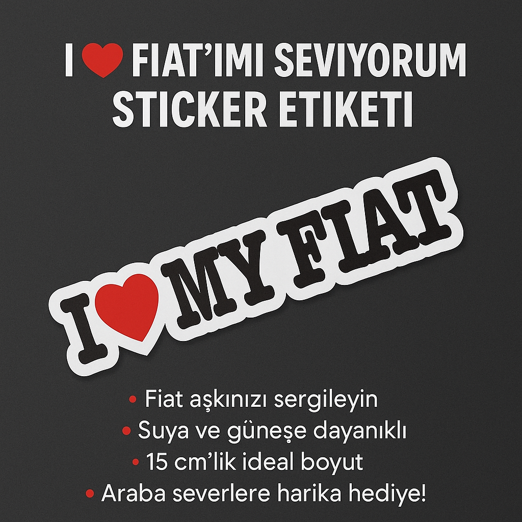 Sticker Master I Love My Fiat (Fiat'ımı Seviyorum) Sticker Etiket - 15 Cm