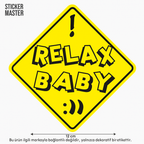 Sticker Master Relax Baby Sticker - Araç, Laptop, Kask, Defter İçin Eğlenceli Uyarı Etiket (12 cm)