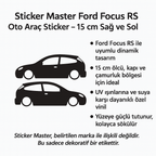 Sticker Master Ford Focus RS Oto Araç Sticker - 15 cm Sağ ve Sol