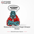 Vespa Uyumlu Motoruma Dokunma Kızgın Dinazor Sticker