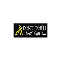 Sticker Master Dont Touch My Caretiket çıkartma oto motor araba