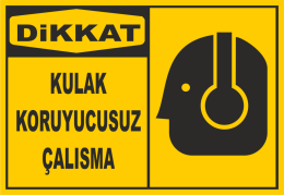 Sticker Master Kulak Koruyucusuz Çalışma Uyarı Levhası Çıkartma