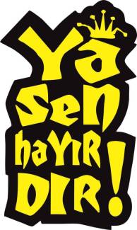 Sticker Master Ya Sen Hayırdır Sticker etiket çıkartma oto motor